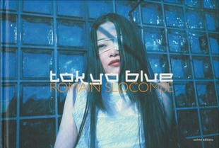 ROMAIN SLOCOMBE: TOKYO BLUE - (SLOCOMBE, ROMAIN). Slocombe, Romain
